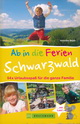 Veronika Beyer: Ab in die Ferien. Schwarzwald. 54 x Urlaubsspaß für die ganze Familie. Bruckmann 2017