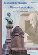 Jörg Koch: Bismarckdenkmäler und Bismarckgedenken am Oberrhein. Marmor, Stein und Bronze spricht. verlag regionalkultur 2015